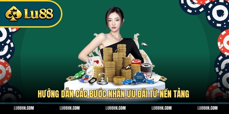 Hướng dẫn các bước nhận ưu đãi từ nền tảng