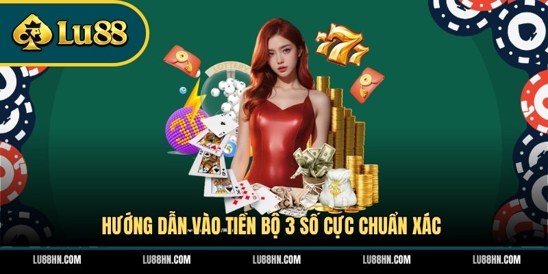 Hướng dẫn vào tiền bộ 3 số cực chuẩn xác