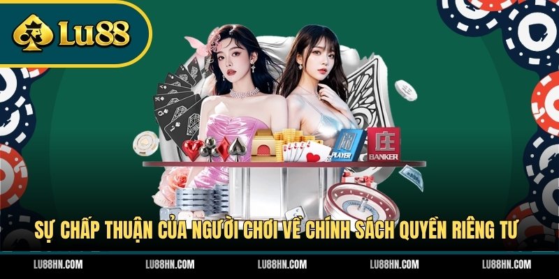 Sự chấp thuận của người chơi về chính sách quyền riêng tư