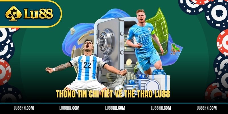 Thông tin chi tiết về thể thao LU88