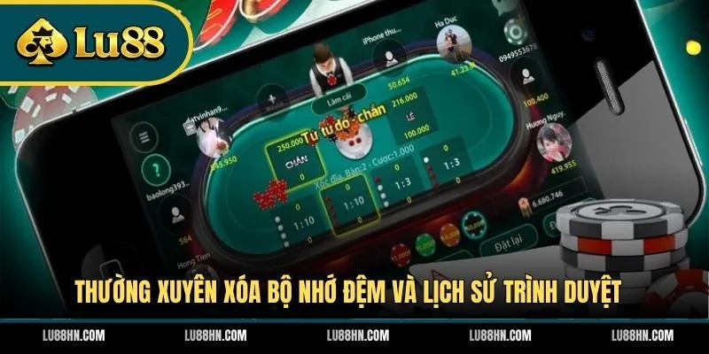 Thường xuyên xóa bộ nhớ đệm và lịch sử trình duyệt 