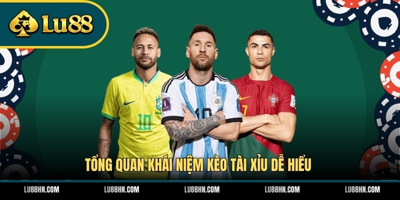 Tổng quan khái niệm kèo tài xỉu dễ hiểu