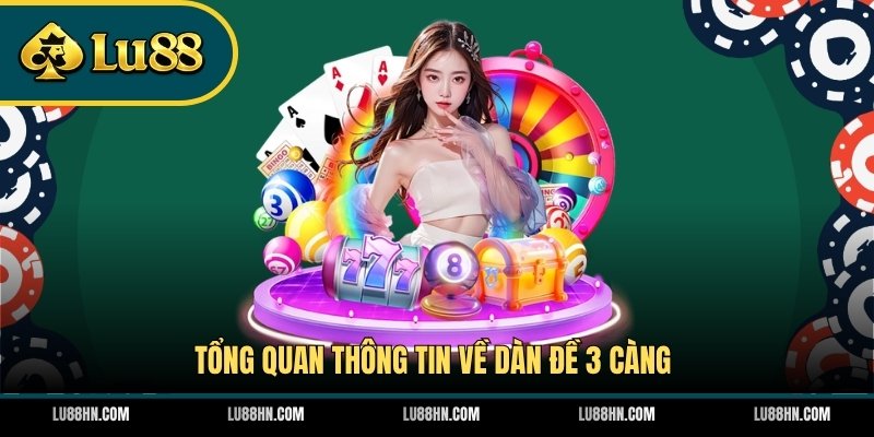 Tổng quan thông tin về dàn đề 3 càng